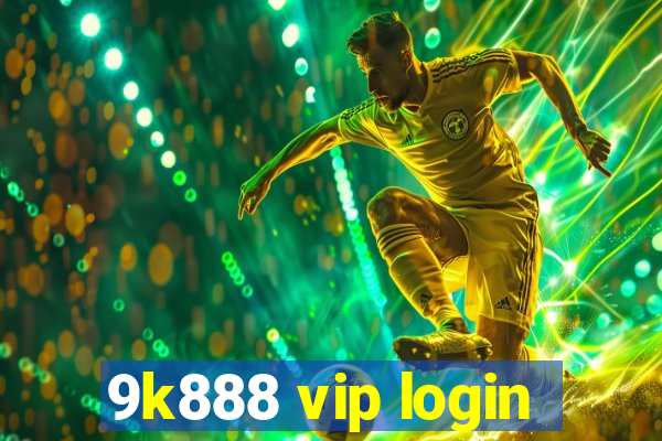 9k888 vip login